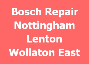 Bosch Repair Nottingham Lenton Wollaton East 