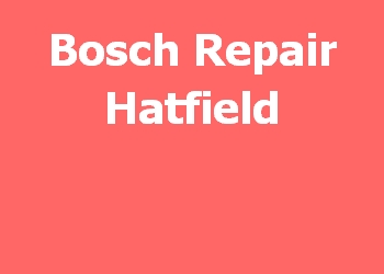 Bosch Repair Hatfield 