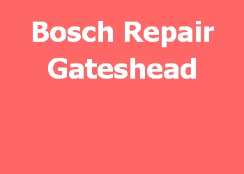 Bosch Repair Gateshead 
