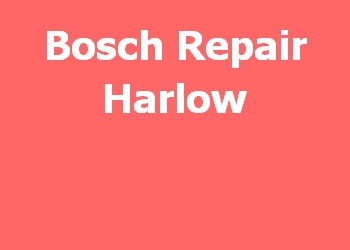 Bosch Repair Harlow 