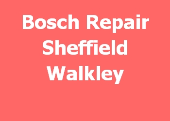 Bosch Repair Sheffield Walkley 
