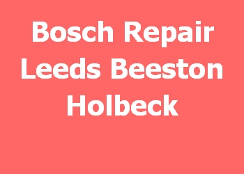 Bosch Repair Leeds Beeston Holbeck 