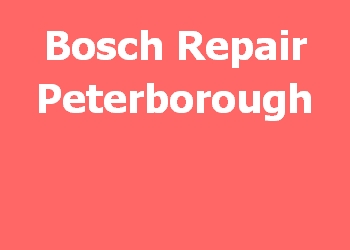 Bosch Repair Peterborough 