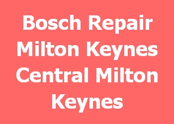 Bosch Repair Milton Keynes Central Milton Keynes 