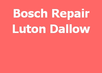 Bosch Repair Luton Dallow 