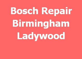 Bosch Repair Birmingham Ladywood 