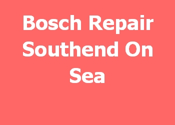 Bosch Repair Southend On Sea 