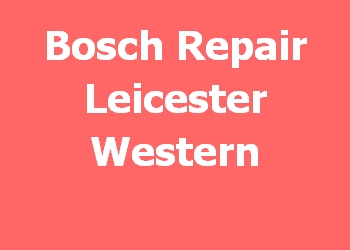 Bosch Repair Leicester Western 
