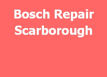 Bosch Repair Scarborough 