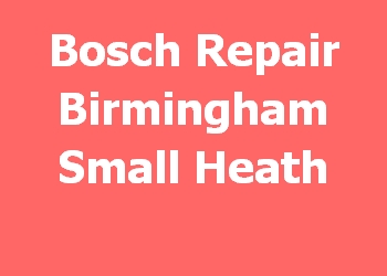 Bosch Repair Birmingham Small Heath 