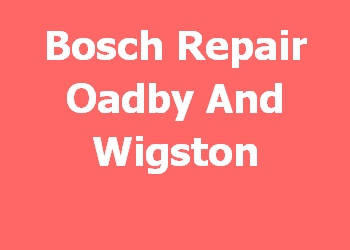 Bosch Repair Oadby And Wigston 