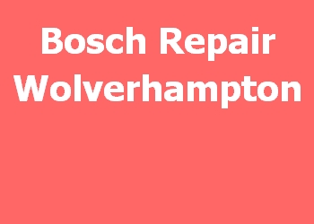 Bosch Repair Wolverhampton 