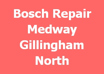 Bosch Repair Medway Gillingham North 