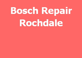 Bosch Repair Rochdale 