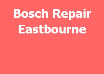 Bosch Repair Eastbourne 