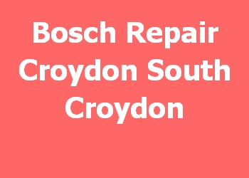 Bosch Repair Croydon South Croydon 