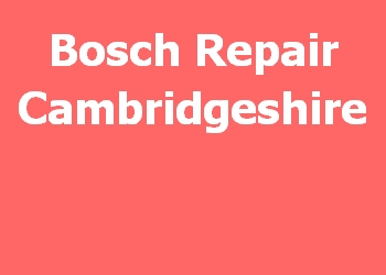 Bosch Repair Cambridgeshire 