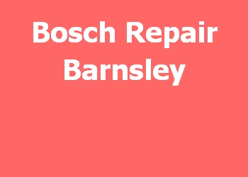 Bosch Repair Barnsley 