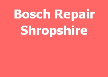 Bosch Repair Shropshire 