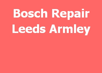 Bosch Repair Leeds Armley 