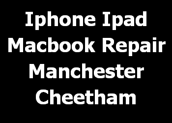 Iphone Ipad Macbook Repair Manchester Cheetham 