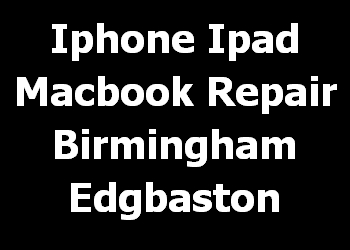 Iphone Ipad Macbook Repair Birmingham Edgbaston 