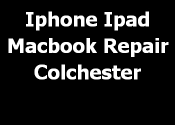 Iphone Ipad Macbook Repair Colchester 
