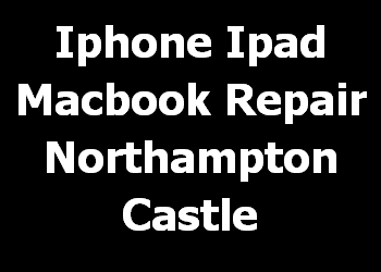 Iphone Ipad Macbook Repair Northampton Castle 