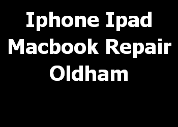 Iphone Ipad Macbook Repair Oldham 