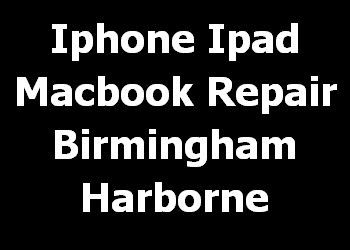 Iphone Ipad Macbook Repair Birmingham Harborne 