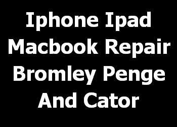 Iphone Ipad Macbook Repair Bromley Penge And Cator 