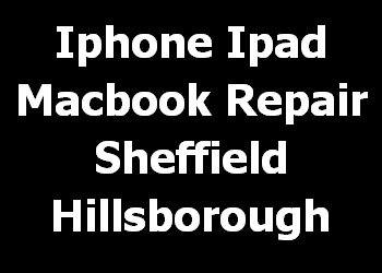 Iphone Ipad Macbook Repair Sheffield Hillsborough 