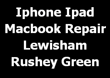 Iphone Ipad Macbook Repair Lewisham Rushey Green 