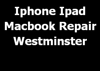 Iphone Ipad Macbook Repair Westminster 