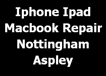 Iphone Ipad Macbook Repair Nottingham Aspley 