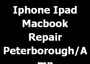 Iphone Ipad Macbook Repair Peterborough/Amp 