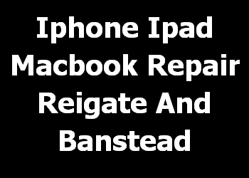 Iphone Ipad Macbook Repair Reigate And Banstead 