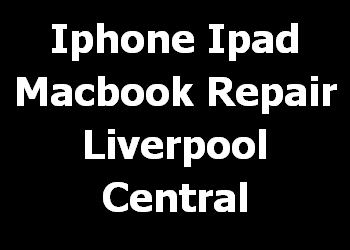 Iphone Ipad Macbook Repair Liverpool Central 