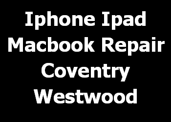 Iphone Ipad Macbook Repair Coventry Westwood 