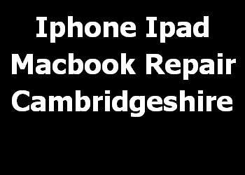Iphone Ipad Macbook Repair Cambridgeshire 