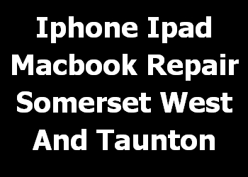 Iphone Ipad Macbook Repair Somerset West And Taunton 