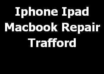 Iphone Ipad Macbook Repair Trafford 